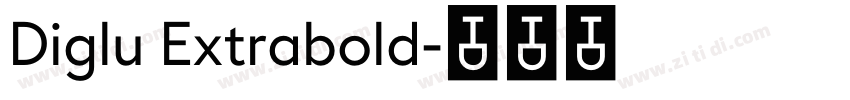 Diglu Extrabold字体转换